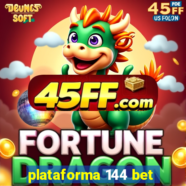 plataforma 144 bet